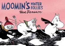 Moomin's Winter Follies - Tove Jansson