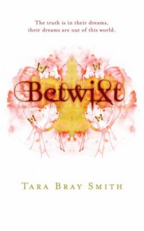 Betwixt - Tara Bray Smith