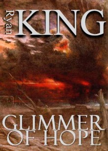 Glimmer of Hope - Ryan King