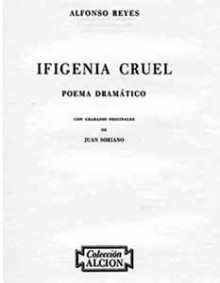 Ifigenia Cruel - Alfonso Reyes