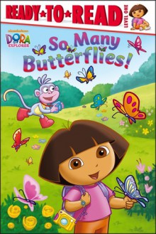 Dora the Explorer: So Many Butterflies - Lara Bergen, Warner McGee