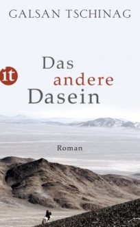 Das andere Dasein: Roman (insel taschenbuch) (German Edition) - Galsan Tschinag