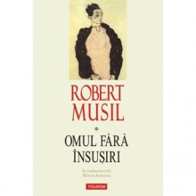 Omul fara insusiri #1 - Robert Musil, Mircea Ivănescu, Monica-Maria Aldea