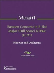 Bassoon Concerto in B-flat Major (Full Score) K186e (K191) - Wolfgang Amadeus Mozart