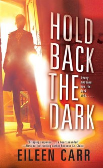 Hold Back the Dark - Eileen Carr