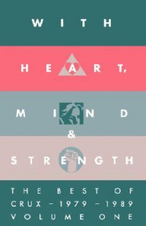 With Heart, Mind & Strength: The Best of Crux, 1979-1989, Volume 1 - Donald Lewis, J.I. Packer