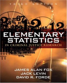 Elementary Statistics for Criminal Justice Workbook with Win Disk - James Alan Fox