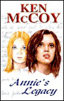 Annie's Legacy - Ken McCoy