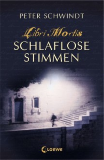 Schlaflose Stimmen - Peter Schwindt