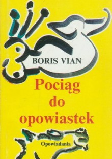 Pociąg do opowiastek - Boris Vian