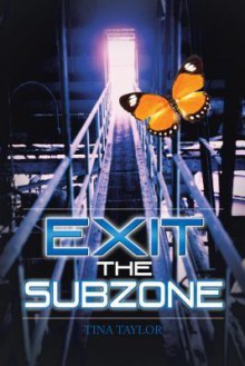 Exit the Subzone - Tina Taylor