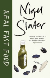 Real Fast Food - Nigel Slater