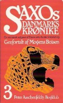 Saxos Danmarks Krønike bind 3 - Mogens Boisen