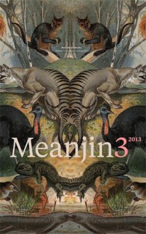 Meanjin 3 2013 - Zora Sanders, Waleed Aly, Jane Jervis-Read, Craig Billingham, Angelina Mirabito, Anthony Panegyres