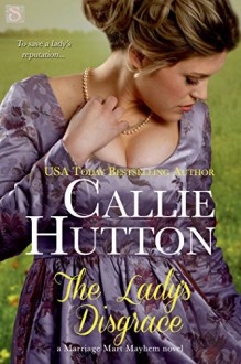 The Lady's Disgrace (Entangled Scandalous) - Callie Hutton