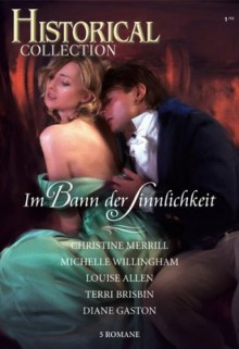 Historical Collection Band 02: Ein erotisches Angebot / Sinnliche Verführung in der Hochzeitsnacht / Der Fremde mit der Maske / Wenn aus Sünde Liebe wird ... von einem Wikinger / (German Edition) - Terri Brisbin, Michelle Willingham, Louise Allen, Christine Merrill, Diane Gaston