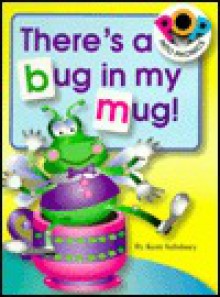 There's a Bug in My Mug (Pop Into Phonics) - Kent Salisbury