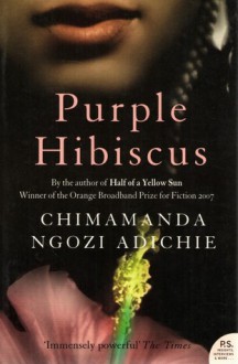 Purple Hibiscus - Chimamanda Ngozi Adichie