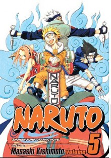 Naruto, Volume 5 - Masashi Kishimoto