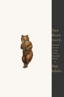 One More Story - Ingo Schulze, John E. Woods