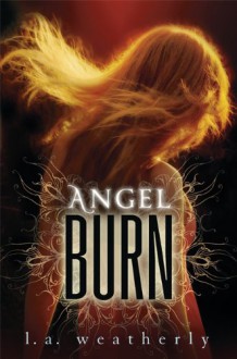 Angel Burn - L.A. Weatherly