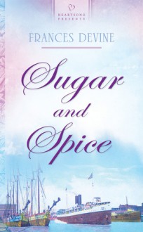 Sugar and Spice - Frances Devine