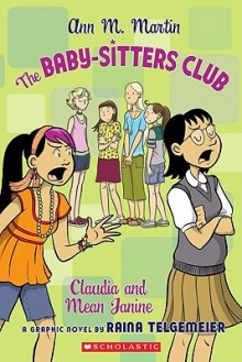 Claudia and Mean Janine: A Graphic Novel (BSC Graphix, #4) - Ann M. Martin, Raina Telgemeier