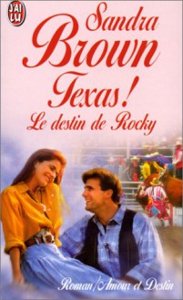 Texas! Le destin de Rocky - Sandra Brown