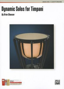 Dynamic Solos for Timpani - Brian Slawson