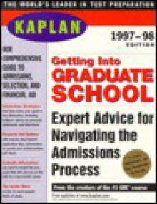 Kaplan Getting Into Graduate School 1997-1998 - Kaplan Interactive