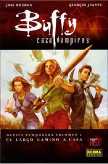 El largo camino a casa (Buffy Cazavampiros: 8ª temporada, #1) - Joss Whedon, Georges Jeanty