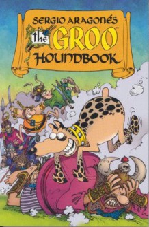 Groo: Houndbook - Sergio Aragonés, Mark Evanier