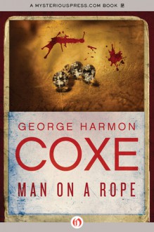 Man on a Rope - George Harmon Coxe