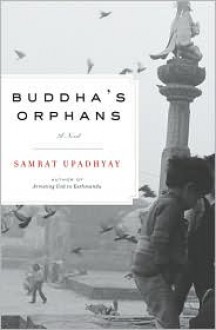 Buddha's Orphans - Samrat Upadhyay