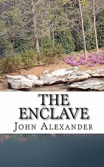 The Enclave - John H. Alexander