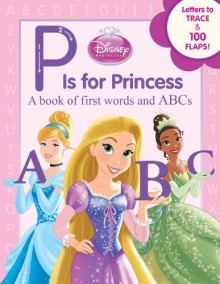 P Is for Princess (Disney Princess) - Annie Auerbach