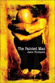 The Painted Man - Jason Thompson