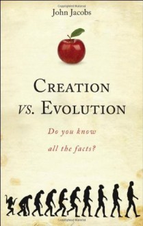 Creation vs. Evolution - John Jacobs