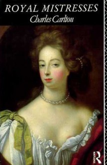 Royal Mistresses - Charles Carlton