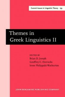 Themes in Greek Linguistics: Volume II - Brian D. Joseph, Geoffrey C. Horrocks