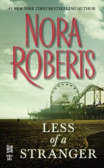 Less of a Stranger - Nora Roberts