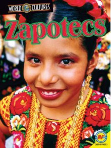 Zapotecs (World Cultures) - Simon Rose