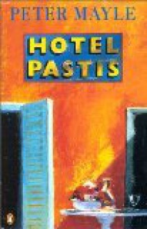 Hotel Pastis - Peter Mayle