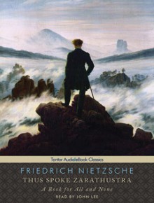 Thus Spoke Zarathustra: A Book for All and None - Friedrich Nietzsche