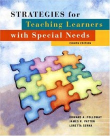 Strategies for Teaching Learners with Special Needs (8th Edition) - Edward A. Polloway, James R. Patton