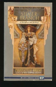 The Silver Branch - Patricia Kennealy-Morrison