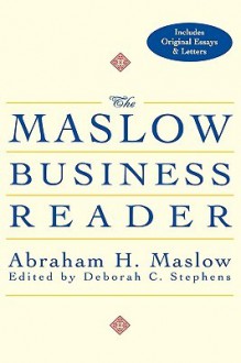 The Maslow Business Reader - Abraham Harold Maslow, Deborah C. Stephens