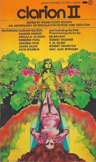 Clarion II - Robin Scott Wilson, James Sallis, Ed Bryant, Molly Daniel, Robert Wissner, Dave Skal, Kate Wilhelm, Laura Haney, James Sutherland, Harlan Ellison, Glen Cook, Russell Bates, Robert Thurston, Joanna Russ, Rick Norwood, Lisa Tuttle, Steve Herbst, Ursula K. Le Guin, Lin Nielse