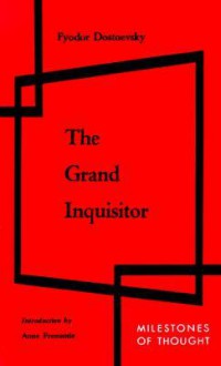 Grand Inquisitor - Fyodor Dostoyevsky