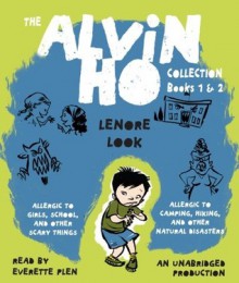 Alvin Ho Collection: Books 1 and 2: Allergic to Girls, School, and Other Scary Things and Allergic to Camping, Hiking, and Other Natural Disasters - Lenore Look, Everette Plen